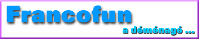 Francofun est maintenant h&eacute;berg&eacute; sur un nom de domaine - Veuillez mettre vos favoris � jour